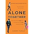 Alone Together: Why We Expect More from Technology and Less from Each Other