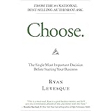 Choose: The Single Most Important Decision Before Starting Your Business