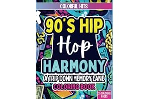 90's Hip Hop Harmony Coloring Book: A Trip Down Memory Lane: Coloring Book for Adults & Teens