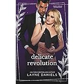 Delicate Revolution: An Enemies to Lovers Mafia Romance (Dark and Delicate Arrangements)