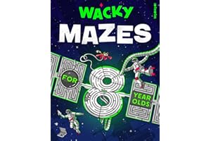 Wacky Mazes for 8 Year Olds: 100 Wildly Funny Maze Puzzles From Easy-Peasy to Brain-Squeezy! (Activity Book Gift for Boys & Girls)