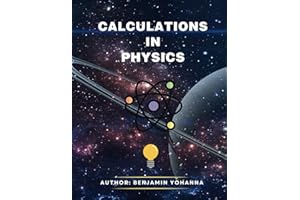 PHYSICS CALCULATIONS: Calculation in physics Complete guide with Exercises.