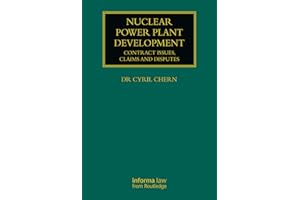 Nuclear Power Plant Development: Contract Issues, Claims and Disputes (Construction Practice)