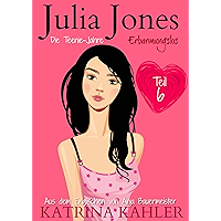 Julia Jones - Die Teenie-Jahre Teil 6: Erbarmungslos (German Edition) book cover Julia Jones - Die Teenie-Jahre Teil 6: Erbarmungslos (German Edition) book cover