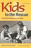 Kids to the Rescue!: First Aid Techniques for Kids