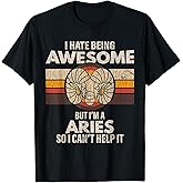 Zodiac Sign Funny Aries I Hate Being Awesome Graphic T-Shirt