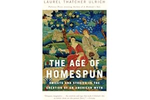 The Age of Homespun: Objects and Stories in the Creation of an American Myth