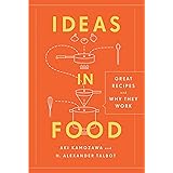 Ideas in Food: Great Recipes and Why They Work: A Cookbook