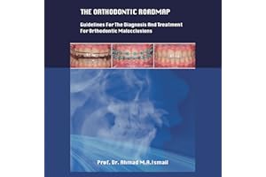 THE ORTHODONTIC ROADMAP: GUIDELINES FOR THE DIAGNOSIS AND TREATMENT OF ORTHODONTIC MALOCCLUSIONS