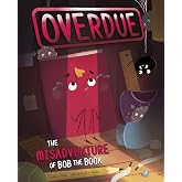 Overdue: The Misadventure of Bob the Book