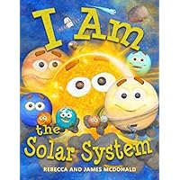 I Am the Solar System: A book about space for kids, from the sun, through the planets, to the heliosphere and into…