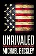 Unrivaled: Why America Will Remain the World's Sole Superpower (Cornell Studies in Security Affairs)