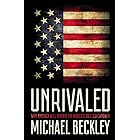 Unrivaled: Why America Will Remain the World's Sole Superpower (Cornell Studies in Security Affairs)
