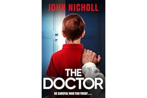 The Doctor: The start of a dark, gripping crime thriller series from bestseller John Nicholl (Galbraith Book 1)