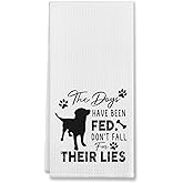 The Dogs Have Been Fed Don't Fall For Their Lies Kitchen Towels & Tea Towels,Dish Cloth Flour Sack Hand Towel for Farmhouse Kitchen Decor,24 X 16 Inches Cotton Dish Towels Dishcloths,Dog Lovers Gifts