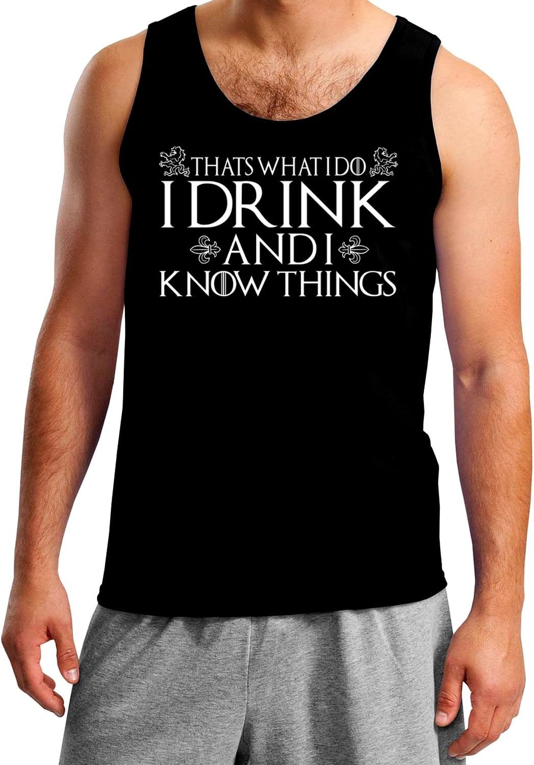 That?s What I Do I Drink And I Know Things Funny GOT Mens Tank Top