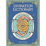 Divination Dictionary: A Beginner's Guide to Fortune-Telling
