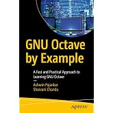 GNU Octave by Example: A Fast and Practical Approach to Learning GNU Octave