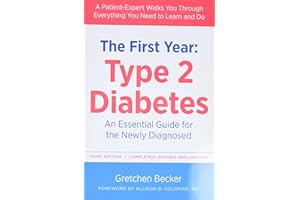 The First Year: Type 2 Diabetes: An Essential Guide for the Newly Diagnosed