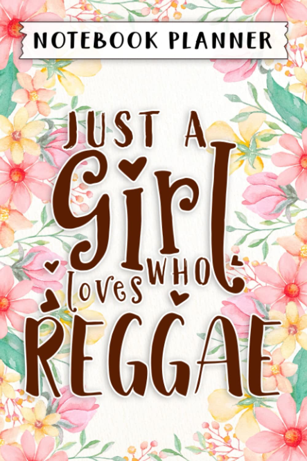 Womens Just A Girl Who Loves Reggae Music Rastafari Rasta Gift good Notebook Planner: High Performance,Tax,6×9 in ,Simple,Daily Journal,Tax,Planning,Weekly