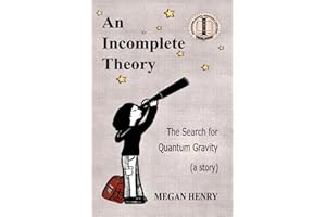 An Incomplete Theory: The Search for Quantum Gravity (a story)