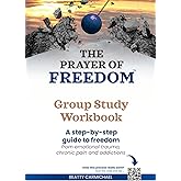 The Prayer of Freedom Group Study Workbook