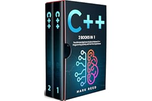 C++: 2 books in 1 - The Ultimate Beginners Guide to Master C++ Programming Quickly with No Prior Experience (Computer Program