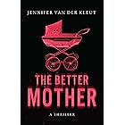 The Better Mother: A Thriller