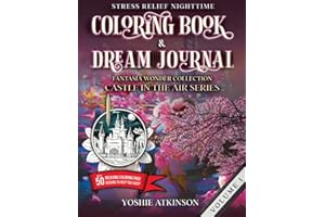 Stress Relief Nighttime Coloring Book and Dream Journal (Paperback): Fantasia Wonder Collection: Castle in the Air Series Volume I, with 50 relaxing graphics to help you sleep
