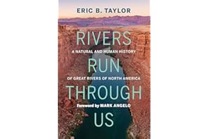 Rivers Run Through Us: A Natural and Human History of Great Rivers of North America