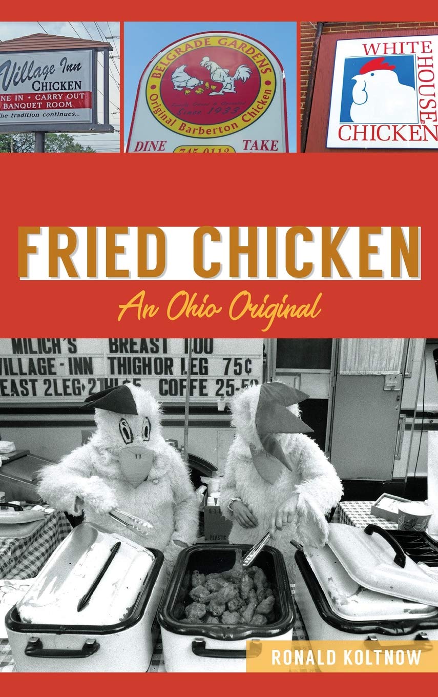 Barberton Fried Chicken An Ohio Original Ronald Koltnow