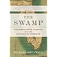 The Swamp: The Everglades, Florida, and the Politics of Paradise