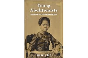 Young Abolitionists: Children of the Antislavery Movement