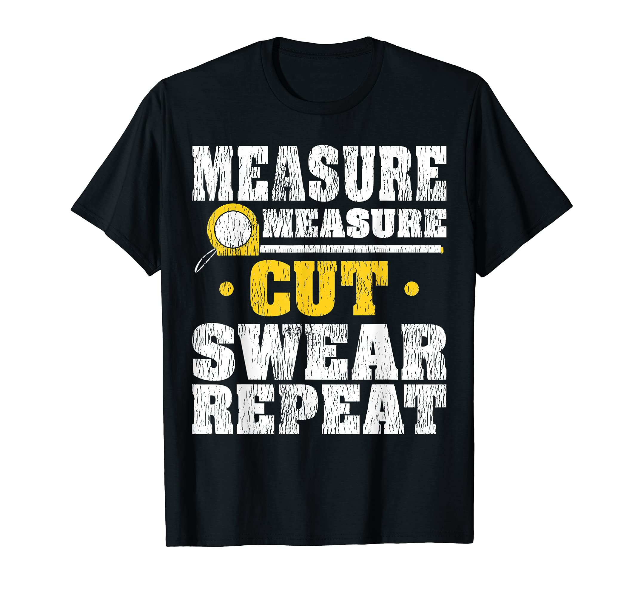 Funny Measure Cut Swear Repeat Woodworker T-Shirt