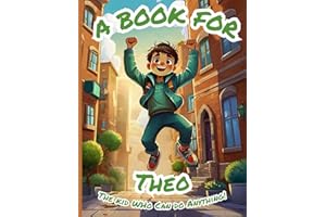 A Book for Theo: The Kid Who Can Do Anything!
