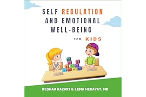 Self-Regulation and Emotional Well-Being for Kids: Understand, Empower and Equip Your Child to Deal with Their Big Emotions, 