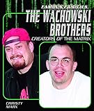 The Wachowski Brothers: Creators Of The Matrix