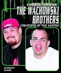 The Wachowski Brothers: Creators Of The Matrix