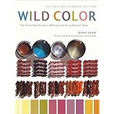 Wild Color, Revised and Updated Edition: The Complete Guide to Making and Using Natural Dyes