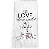 Yorhifa Mom Kitchen Towels, Kitchen Gifts for Mom from Daughter, The Love Between a Mother and Daughter is Forever Dish Hand Tea Towels for Kitchen Decor, Mom Gifts from Daughters, 16x24inch
