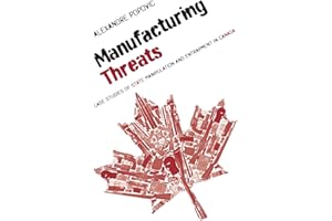 Manufacturing Threats: Case Studies of State Manipulation and Entrapment in Canada