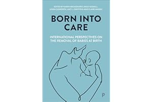 Born into Care: International Perspectives on the Removal of Babies at Birth