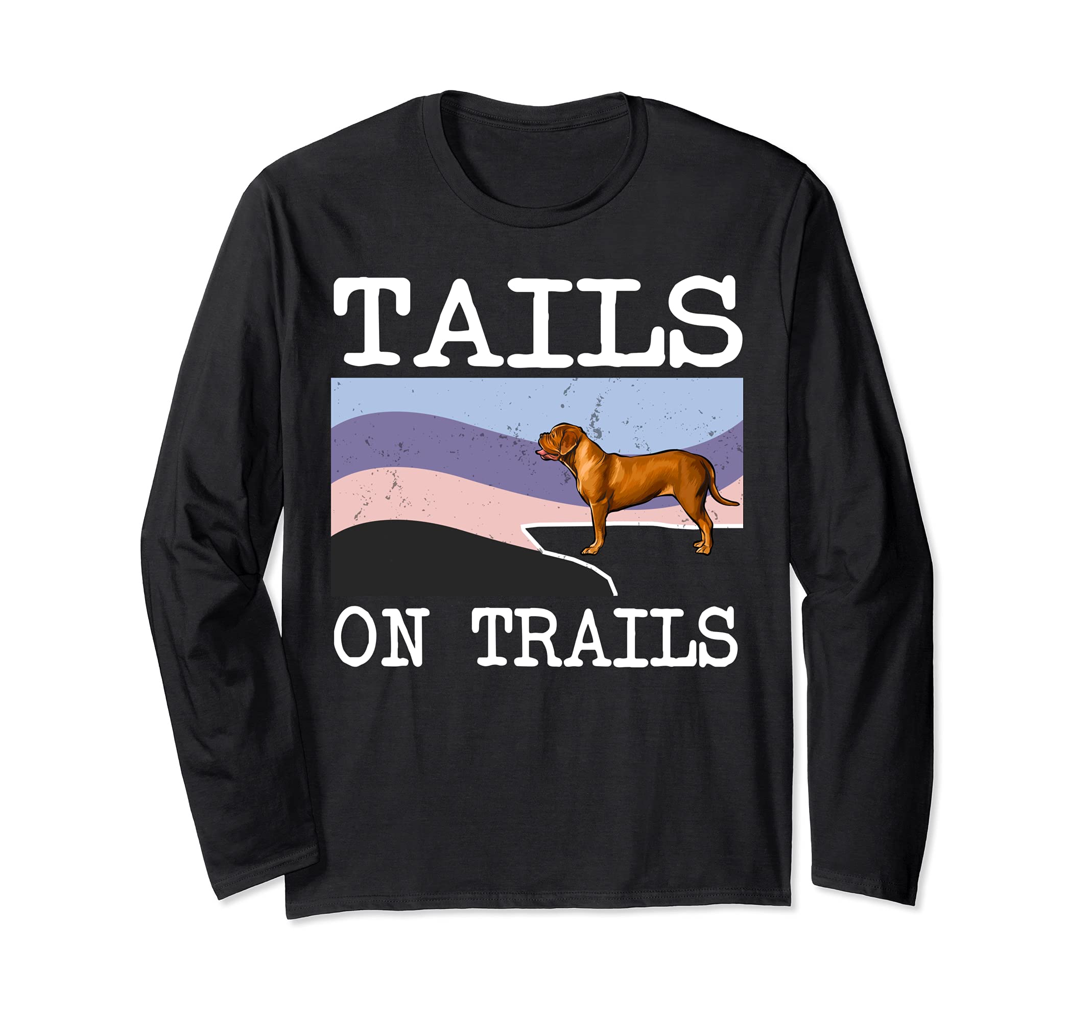 Dogues de Bordeaux Tails On Trails Funny Dog Hiking Long Sleeve T-Shirt