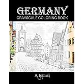 Germany Grayscale Coloring Book: Beautiful Images of Buildings and Castles to Color