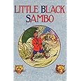 Little Black Sambo: Uncensored Original 1922 Full Color Reproduction