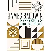 Everybody's Protest Novel: Essays (James Baldwin Centennial)