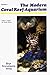 The Modern Coral Reef Aquarium, Vol. 1 by 