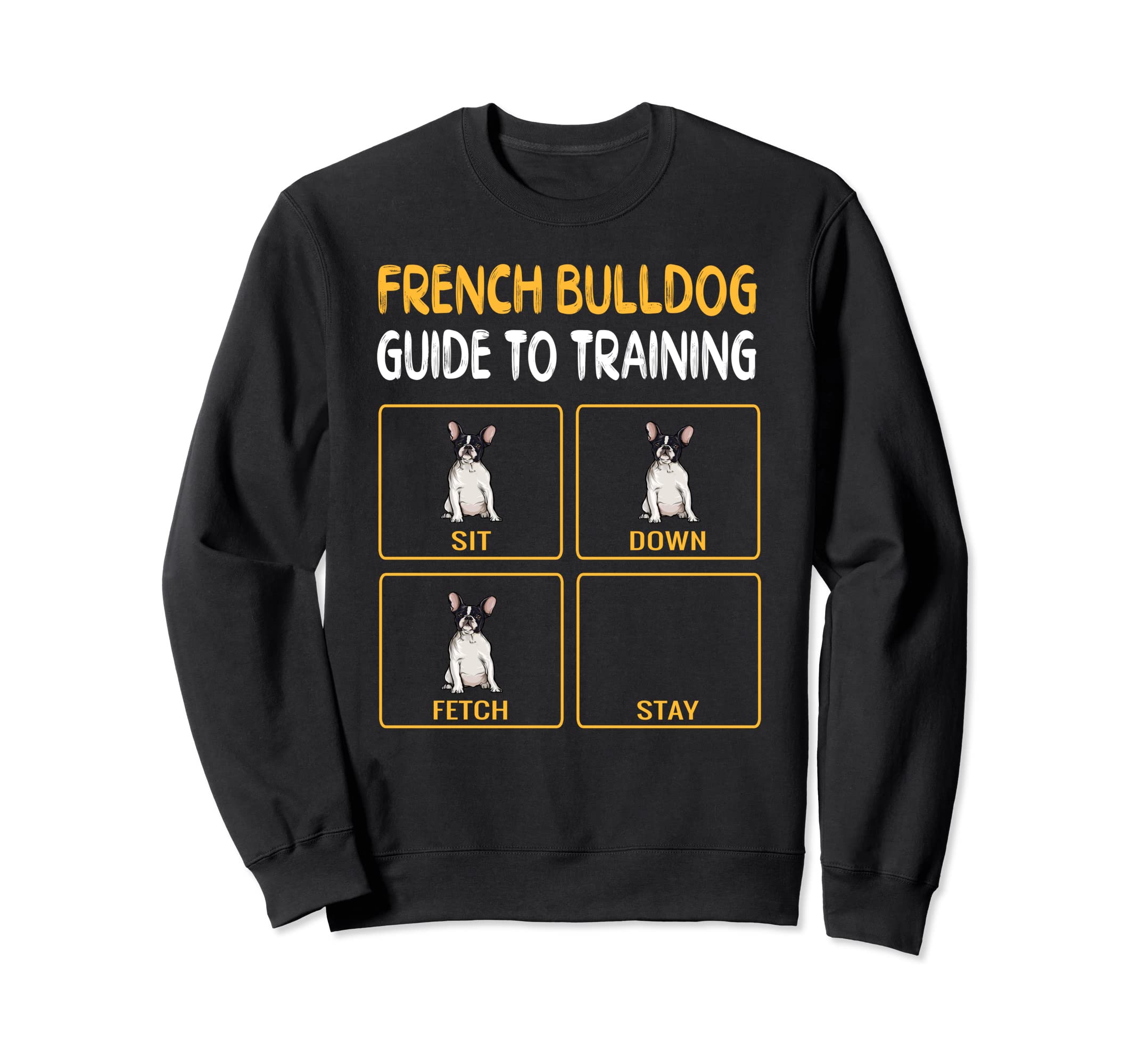 French Bulldog Guide To Training Dog Obedience Sweatshirt