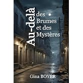 Au-Del&agrave; des Brumes et des Mysteres (French Edition)