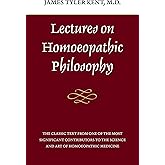 The Genius of Homeopathy: Lectures and Essays on Homeopathic Philosophy ...